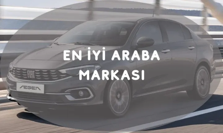 En İyi Araba Markası Nedir?