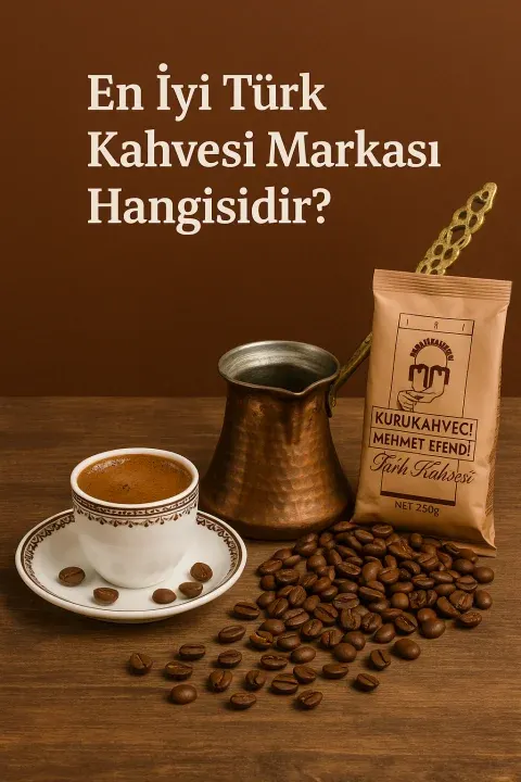En İyi Türk Kahvesi Markası Hangisidir?