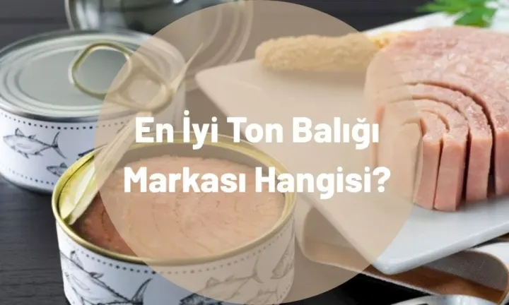 En İyi Ton Balığı Markası Hangisi?