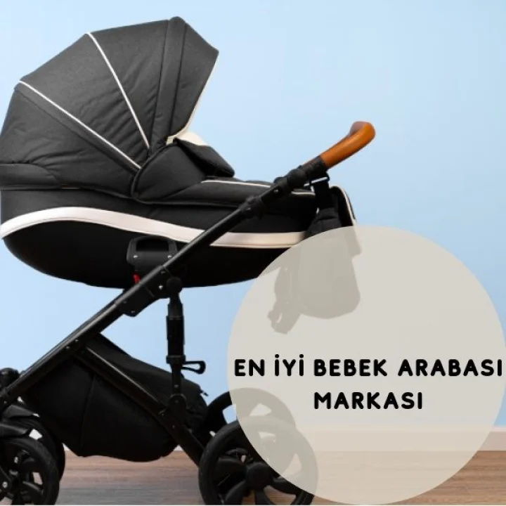 En İyi Bebek Arabası Markası